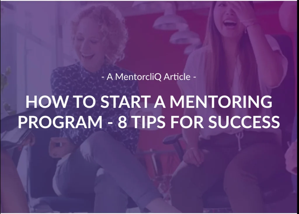 MentorcliQ article graphic titled “How to Start a Mentoring Program – 8 Tips for Success” over a purple-tinted workplace photo.